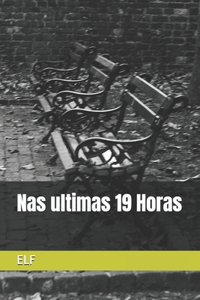 Nas ultimas 19 Horas