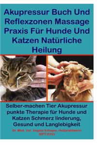 Akupressur Buch Und Reflexzonen Massage Praxis Für Hunde Und Katzen Natürliche Heilung