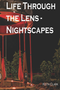 Life Through the Lens - Nightscapes