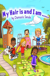 My Hair is and I am.....