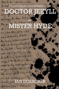 William Shakespeare's Strange Case of Doctor Jekyll and Mister Hyde