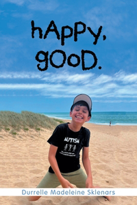 Happy, good.