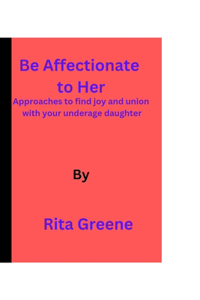 Be Affectionate to Her