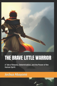 The Brave Little Warrior