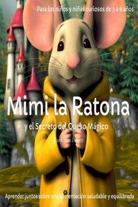Mimi la Ratona y el Secreto del Queso Mágico
