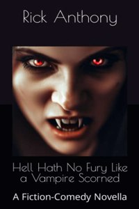 Hell Hath No Fury Like a Vampire Scorned