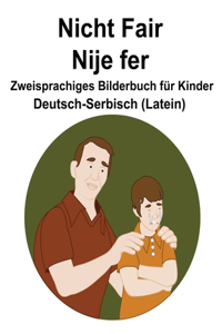 Deutsch-Serbisch (Latein) Nicht Fair / Nije fer Zweisprachiges Bilderbuch für Kinder