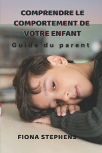 Comprendre le comportement de votre enfant