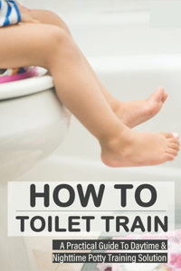 How To Toilet Train
