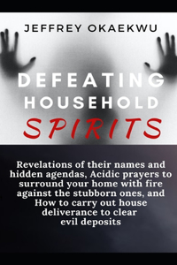 Defeating Household Spirits