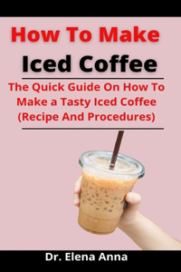 How To Make Iced Coffee