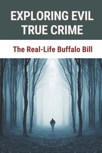 Exploring Evil True Crime