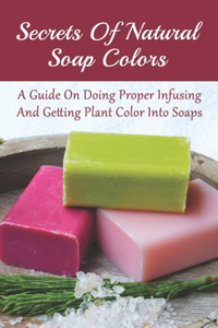 Secrets Of Natural Soap Colors