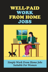 Well-Paid Work From Home Jobs