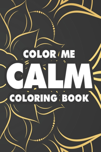 Color Me Calm Coloring Book