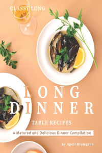 Classy Long Dinner Table Recipes