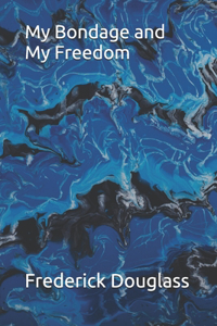 My Bondage and My Freedom
