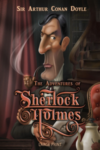 The Adventures of Sherlock Holmes - LARGE PRINT
