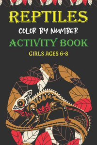 Reptiles Color by Number Activity Book Girls Ages 6-8