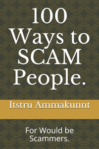 100 Ways to SCAM People.