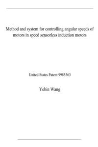 Method and system for controlling angular speeds of motors in speed sensorless induction motors