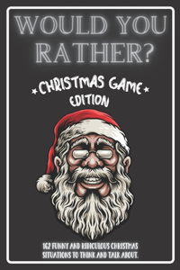 Would You Rather Christmas Game Edition