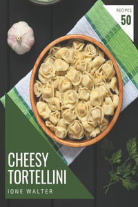 50 Cheesy Tortellini Recipes
