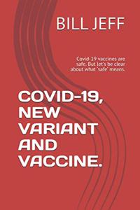 Covid-19, New Variant and Vaccine.