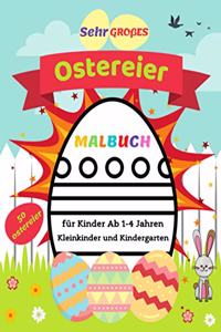 Sehr Großes Ostereier Malbuch für Kinder Ab 1-4 Jahren