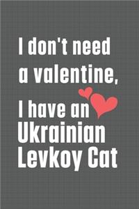 I don't need a valentine, I have a Ukrainian Levkoy Cat