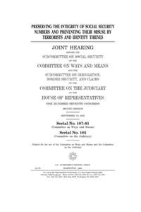 Preserving the integrity of social security numbers and preventing their misuse by terrorists and identity thieves