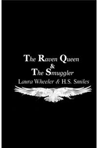 The Raven Queen and The Smuggler