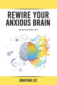 Rewire Your Anxious Brain