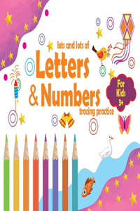 Lots and Lots of Letter & numbers Tracing Practice