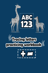 tracing letters practicing workbook: tracing letters numbers for preschool, toddler learning activities ages 3-5 (142 pages Kids coloring activity books)