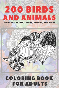 200 Birds and Animals - Coloring Book for adults - Elephant, Llama, Lizard, Bobcat, and more