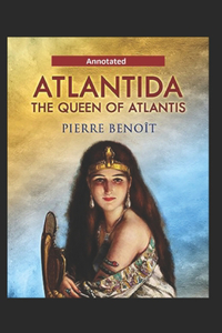 Atlantida The Queen Of Atlantis Annotated