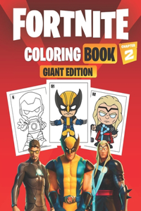 Fortnite coloring book Chapter 2 (GIANT EDITION): More than 50 High Quality drawings featuring FORTNITE CHAPTER 2 Characters (Marvel Skins And More) For kids and adults