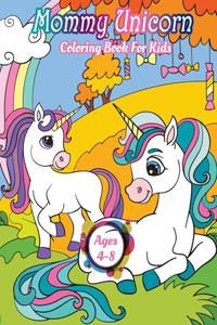 Mommy Unicorn Coloring Book For Kids Ages 4-8