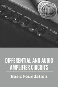 Differential And Audio Amplifier Circuits