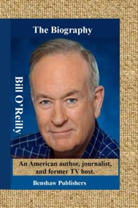 The Biography Of Bill O'Reilly