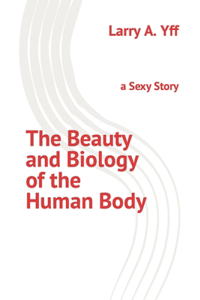 Beauty and Biology of the Human Body