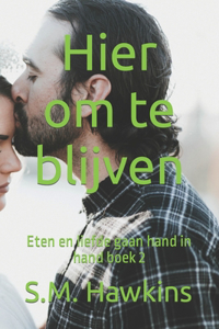 Hier om te blijven