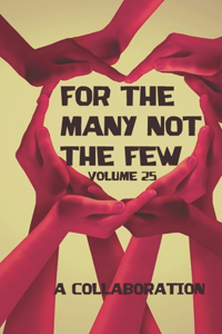 For The Many Not The Few Volume 25