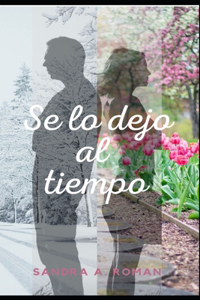 Se lo dejo al tiempo