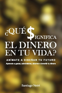¿Qué significa el dinero en tu vida?