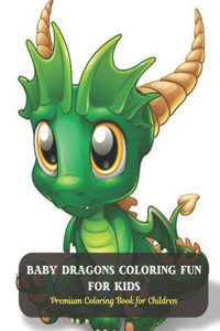 Baby Dragons Coloring Fun for Kids