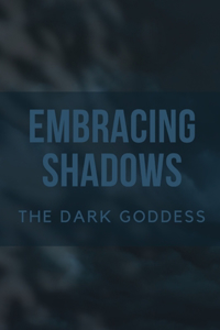 Embracing Shadows