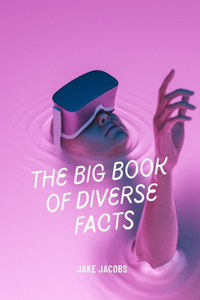 The Big Book of Diverse Facts
