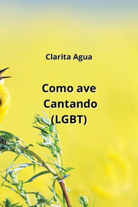 Como ave Cantando (LGBT)